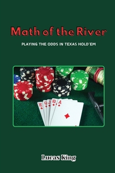 Paperback Math of the River: Playing the Odds in Texas Hold'em Book