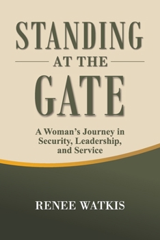 Paperback Standing at the Gate: A Woman's Journey in Security, Leadership, and Service Book