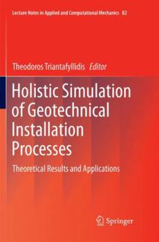Paperback Holistic Simulation of Geotechnical Installation Processes: Theoretical Results and Applications Book