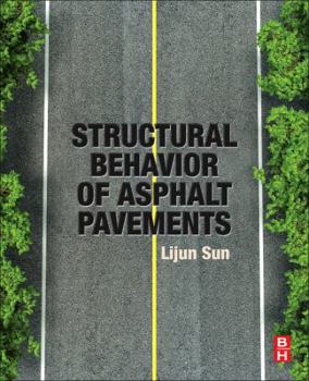 Paperback Structural Behavior of Asphalt Pavements: Intergrated Analysis and Design of Conventional and Heavy Duty Asphalt Pavement Book