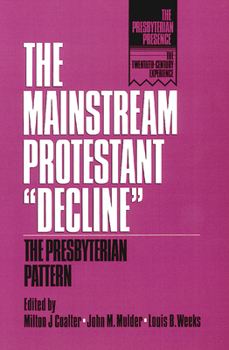 Paperback The Mainstream Protestant Decline: The Presbyterian Pattern Book
