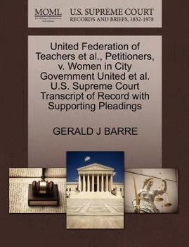 Paperback United Federation of Teachers Et Al., Petitioners, V. Women in City Government United Et Al. U.S. Supreme Court Transcript of Record with Supporting P Book