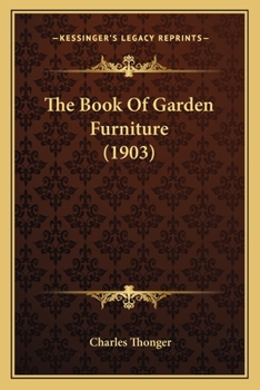 Paperback The Book Of Garden Furniture (1903) Book