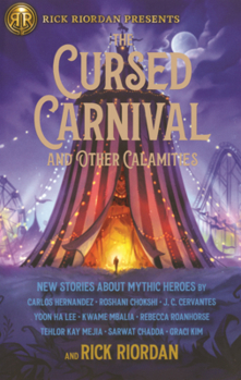 Cursed Carnival and Other Calamities: New Stories about Mythic Heroes