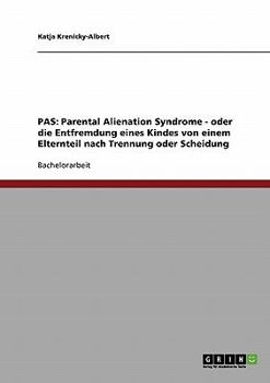 Paperback Pas: Parental Alienation Syndrome. Die Entfremdung eines Kindes von einem Elternteil nach Trennung oder Scheidung [German] Book