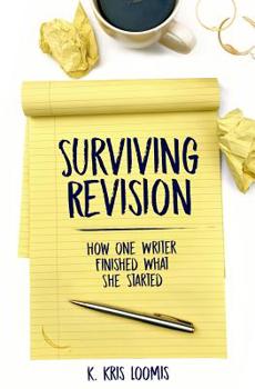 Paperback Surviving Revision: How One Writer Finished What She Started Book