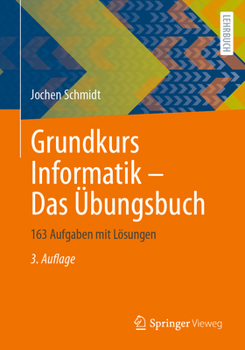 Paperback Grundkurs Informatik - Das Übungsbuch: 163 Aufgaben Mit Lösungen [German] Book