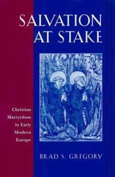 Hardcover Salvation at Stake: Christian Martyrdom in Early Modern Europe Book