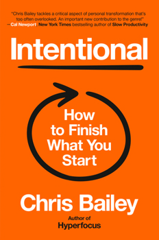 Hardcover Intentional: How to Finish What You Start Book