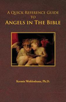 Paperback A Quick Reference Guide to Angels in the Bible Book