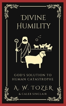 Paperback Divine Humility: God's Solution to Human Catastrophe Book