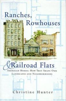 Hardcover Ranches, Rowhouses, and Railroad Flats: American Homes: How They Shape Our Landscapes and Neighborhoods Book