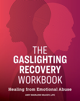 Paperback The Gaslighting Recovery Workbook: Healing from Emotional Abuse Book
