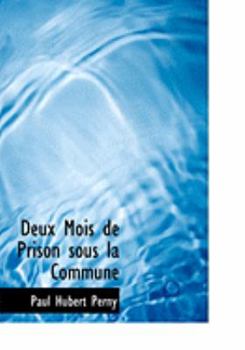 Hardcover Deux Mois de Prison Sous La Commune [Large Print] Book