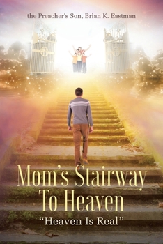 Paperback Mom's Stairway To Heaven: Heaven Is Real Book