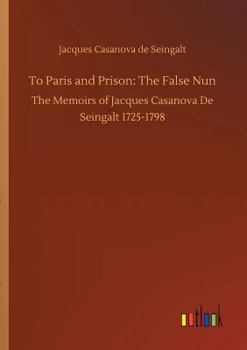 Casanova: Part 9 - The False Nun - Book #9 of the Memoirs of Casanova