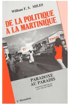 Paperback De la politique à la Martinique: Paradoxe au paradis [French] Book