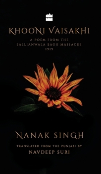 Khooni Vaisakhi : A Poem from the Jallianwala Bagh Massacre, 1919