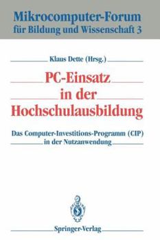 Paperback Pc-Einsatz in Der Hochschulausbildung: Das Computer-Investitions-Programm (Cip) in Der Nutzanwendung [German] Book