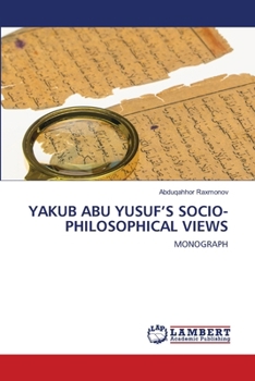 Paperback Yakub Abu Yusuf's Socio-Philosophical Views Book