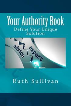 Paperback Your Authority Book: Define Your Unique Solution Book