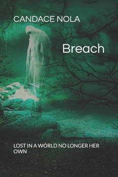 Paperback Breach: Lost in a world no longer her own. Book