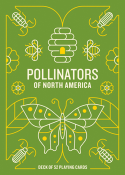 Misc. Pollinators of North America Deck: 52 Playing Cards Book