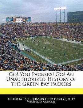Paperback Go! You Packers! Go! an Unauthorized History of the Green Bay Packers Book