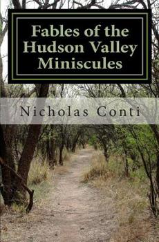 Paperback Fables of the Hudson Valley Miniscules: The Gnomes, Wizard's Stone, Indian Caves & War Book