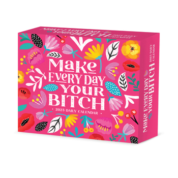 Calendar Make Every Day Your Bitch 2025 6.2 X 5.4 Box Calendar Book