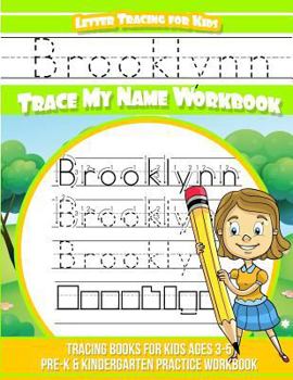 Brooklynn Letter Tracing for Kids Trace My Name Workbook : Tracing Books for Kids Ages 3 - 5 Pre-K and Kindergarten Practice Workbook