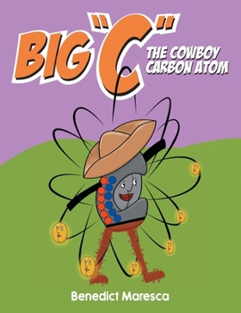 Paperback Big "C" The Cowboy Carbon Atom Book