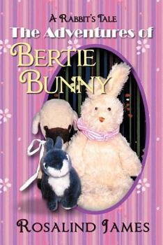 Paperback The Adventures of Bertie Bunny: A Rabbit's Tale Book