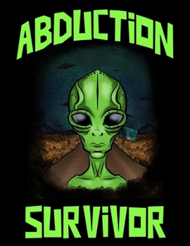 Abduction Survivor: Alien 2020 Weekly Planner Calendar Appointment Schedule Book January - December