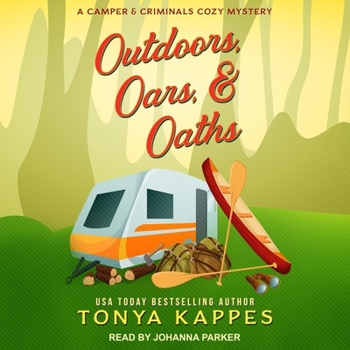 Outdoors, Oars, & Oaths: A Camper & Criminals Cozy Mystery Book 18 (A Camper & Criminals Cozy Mystery Series) - Book #18 of the Camper & Criminals