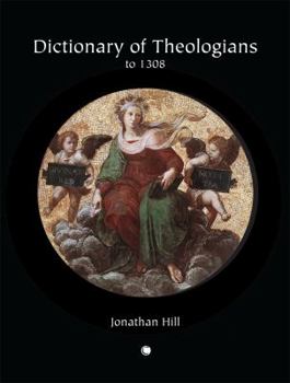 Paperback Dictionary of Theologians: To 1308 Book