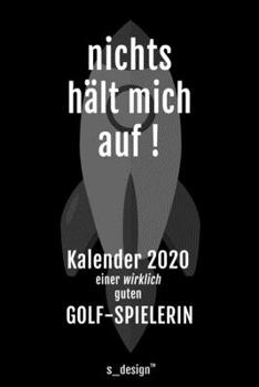 Kalender 2020 für Golf-Spieler / Golf-Spielerin: Wochenplaner / Tagebuch / Journal für das ganze Jahr: Platz für Notizen, Planung / Planungen / Planer, Erinnerungen und Sprüche (German Edition)