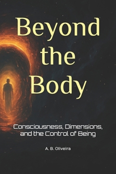Paperback Beyond the Body: Consciousness, Dimensions, and the Control of Being [Portuguese] Book