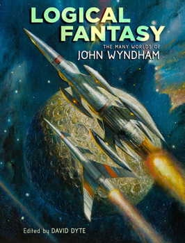 Hardcover Logical Fantasy: The Many Worlds of John Wyndham Book