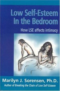 Paperback Low Self-Esteem in the Bedroom: How LSE Affects Intimacy Book