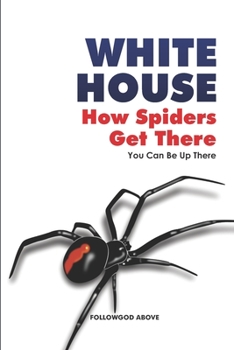 Paperback White House: How Spiders Get There Book