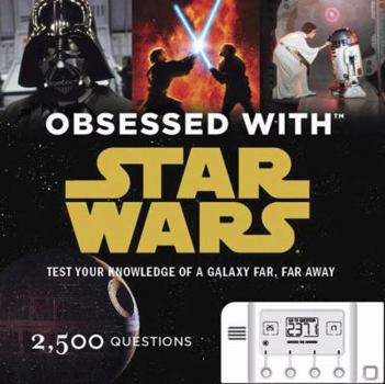 Hardcover Obsessed with Star Wars: Test Your Knowledge of a Galaxy Far, Far Away [With Interactive Game W/Built in Scoring Module] Book