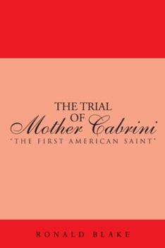 Paperback The Trial of Mother Cabrini: The First American Saint Book