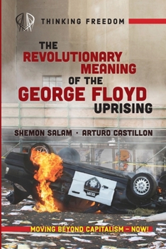 Paperback The Revolutionary Meaning of the George Floyd Uprising: 0 Book