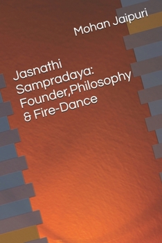 Paperback Jasnathi Sampradaya: Founder, Philosophy & Fire-Dance Book