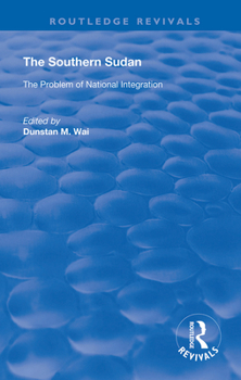 Paperback The Southern Sudan: The Problem of National Integration Book