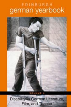 Hardcover Edinburgh German Yearbook 4: Disability in German Literature, Film, and Theater Book