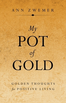 My Pot of Gold: Golden Thoughts for Positive Living