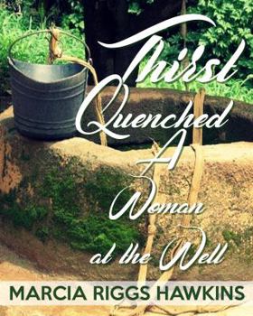 Paperback Thirst Quenched: A Woman at the Well Book