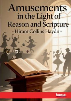 Paperback Amusements in the Light of Reason and Scripture Book